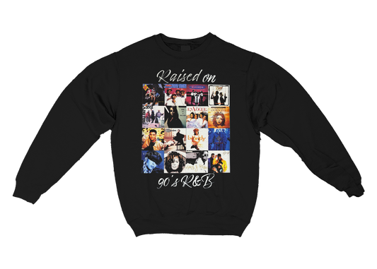 Raised on 90's R&B Sweatshirt